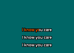 I know you care

lknow you care

I know you care