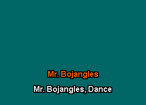 Mr. Bojangles

Mr. Bojangles, Dance