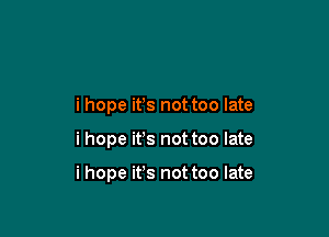 i hope ifs not too late

i hope ifs not too late

i hope ifs not too late