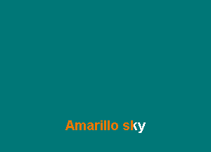 Amarillo sky