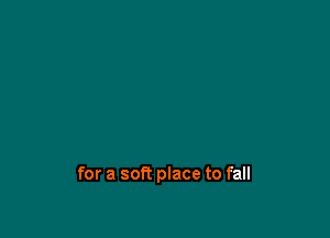 for a 3011 place to fall