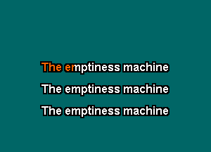 The emptiness machine

The emptiness machine

The emptiness machine