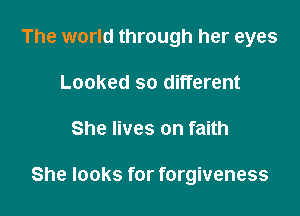 The world through her eyes

Looked-

Turned my head around