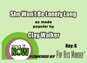 mmmmw

as made
popular by

W clay Walter
W IX) 31531.net G

gamma! HEW HH Hi MEEHHEL

.......