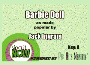 BarllieEIEJB

as made
popuiar by

WW mm
jg g. Kw n
llailHI 1M