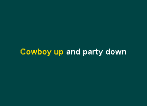 Cowboy up and party down