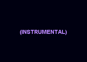 (INSTRUMENTAL)