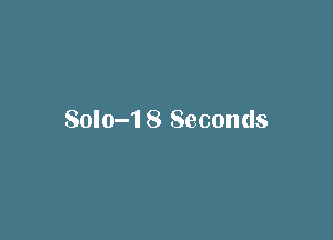 Solo-1 8 Seconds