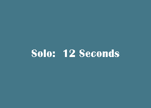 Solm 12 Seconds