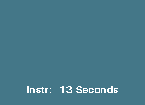 lnstn 13 Seconds