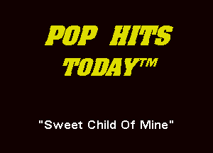 mp zW'ZI-S
WZEWAJ'I 37

Sweet Child Of Mine