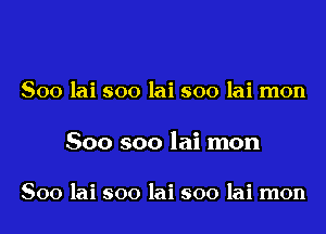 Soo lai soo lai soo lai mon

500 500 lai mon

800 lai soo lai soo lai mon