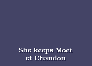 She keeps Meet
at Chandon