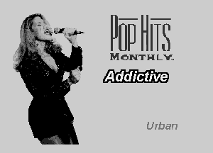 Pup Hus

MONTHLY.

Addictive

Urban