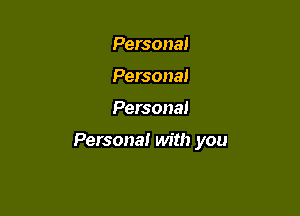Persona!
Persona!

Personal

Persona! with you
