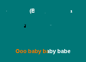000 baby baby babe
