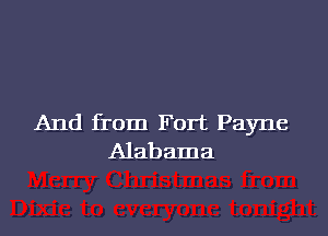 And from Fort Payne
Alabama