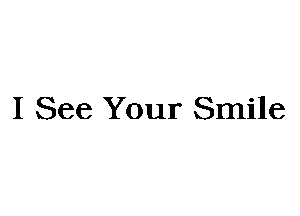 I See Your Smile