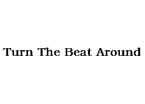 Turn The Beat Around