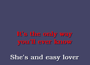 She's and easy lover