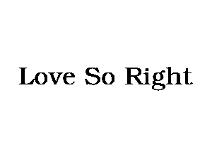 Love So Right