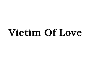 Victim Of Love