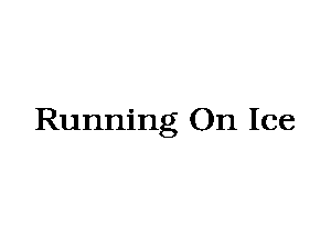 Running On Ice