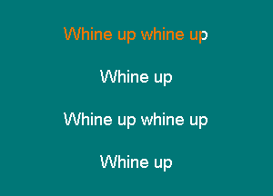 Whine up whine up

Whine up

Whine up whine up

Whine up