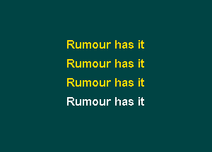 Rumour has it
Rumour has it

Rumour has it

Rumour has it