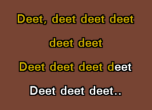 DeeL deetdeetdeet
deetdeet

Deetdeetdeetdeet

Deetdeetdeet. l