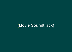 (Movie Soundtrack)