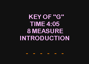 KEY OF G
TIME4i05
8 MEASURE

INTRODUCTION