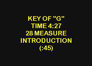 KEY OF G
TIME4z27

28 MEASURE
INTRODUCTION
C45)