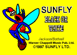 SUNFLY
MEWS

Jack sorVBothreff
Warner Chappell Music Pub. Ltd.

G3)1997 SUNFLY LTD.