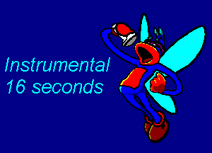 aw
Instrumental J

16 seconds (X g