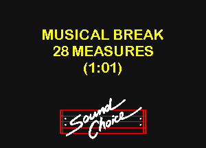 MUSICAL BREAK
28 MEASURES
(1 01)
