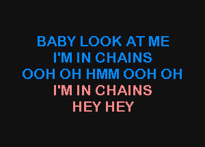 I'M IN CHAINS
HEYHEY