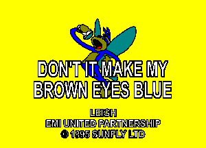 DON'HfTsmKE MY

BROWN EquES BLUE

LEIGH
EMI UNITED PARTNERSHIP
' 10MB SllNFLY JD