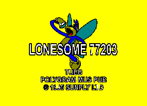 LONES'

f .
153in 77203

TUBB
PCILYGRAM MUS PUB
r1335 SUNFLY -TD