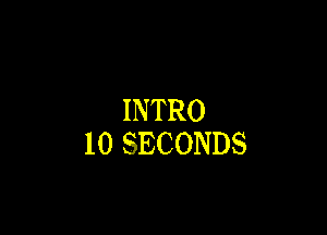 INTRO

IOSECONDS