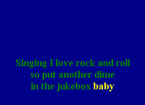 Singing I love rock and roll
so put another (lime
in the jukebox baby