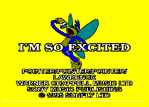 I M 80 EXCITED
kn

Y
P(IINTFRIPFHNQFRJPIUINTFRJ
LAWRENCE
WARNER CIHAPPELL MUSIC LTD
SONY MUSIC PUBLISHING
1995 SUNI LY LID