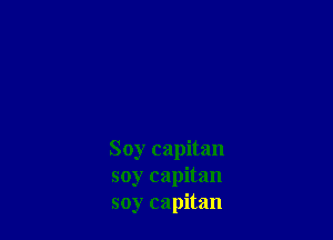 Soy capitan
soy capitan
soy capitan