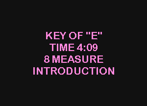 KEY OF E
TIMEmOQ

8MEASURE
INTRODUCTION