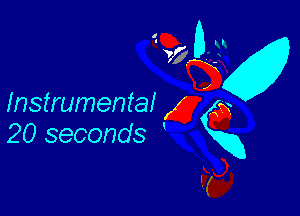 l

(D
K?U
Instrumental
20 second gg

Sx 59