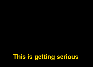 This is getting serious