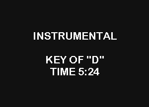 INSTRUMENTAL

KEY OF D
TIME 5124