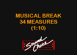 MUSICAL BREAK
34 MEASURES

(1110)
