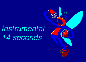 Q!

Li
xx

Instrumental

14 seconds