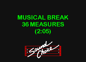 MUSICAL BREAK
36 MEASURES

(205)